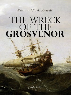 cover image of The Wreck of the Grosvenor (Volume 1-3)